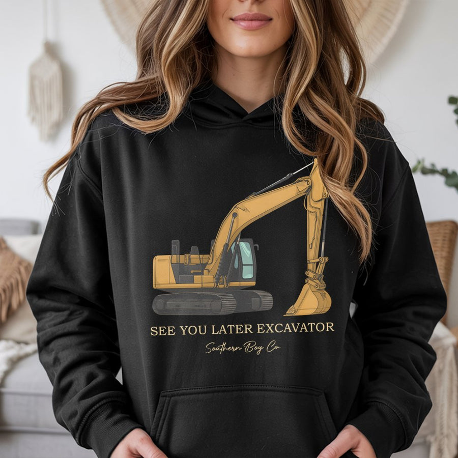 Excavator Hoodie | See You Later Graphic Sweatshirt | Soft Premium Cotton Blend | Gift For Construction Vehicle Lovers Kids And Adults