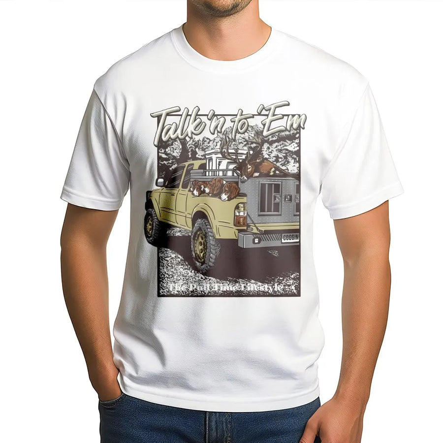 Talk'n To 'Em Hunting T-Shirt | Deer Dog & Truck Graphic | Premium Cotton Apparel | Gift for Outdoorsmen and Hunters