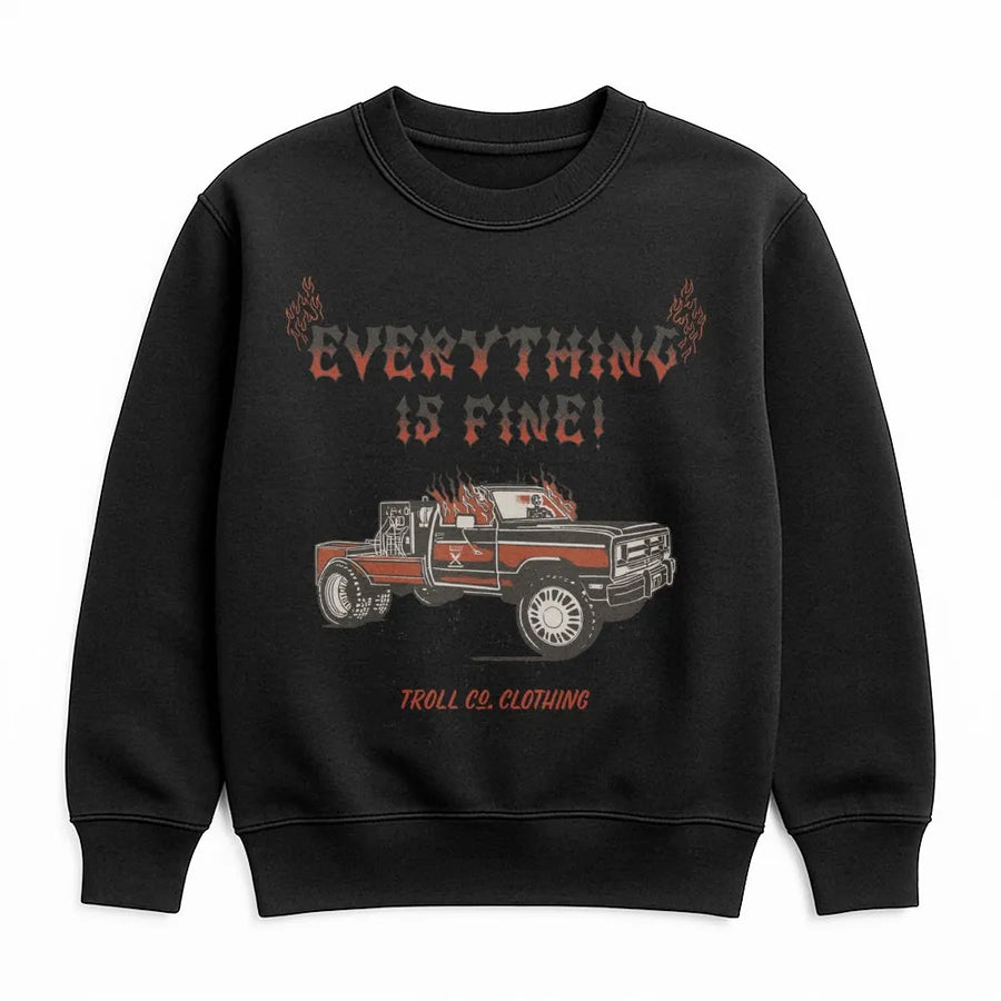Everything Is Fine Sweatshirt | Burning Pickup Truck Graphic | Premium Cotton Blend | Funny Dark Humor Meme Gift For Him And Her