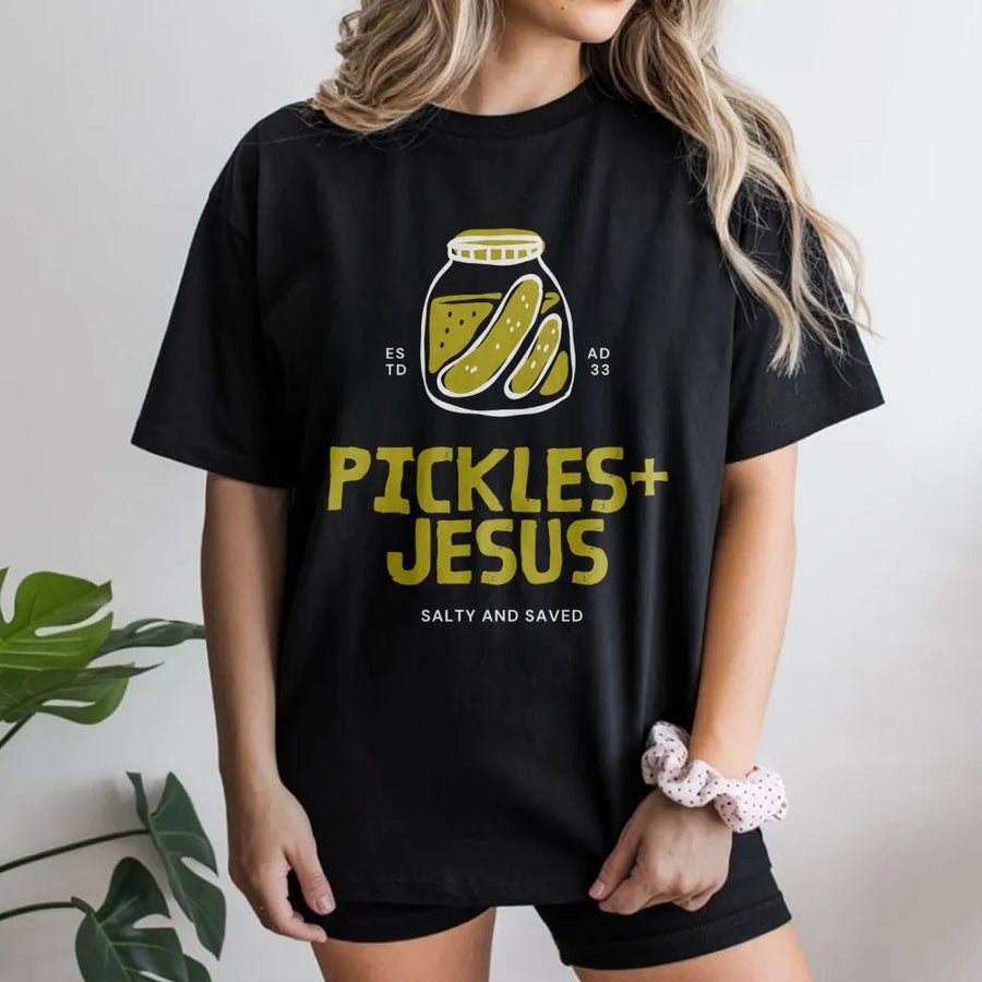 Pickles And Jesus T-Shirt | Funny Christian Graphic Tee | Soft Cotton Premium Apparel | Gift for Religious Humorous Friends