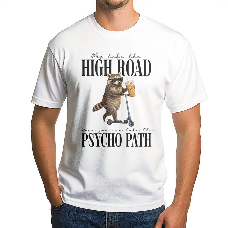 Psycho Path Raccoon T-Shirt | Funny Graphic Sweatshirt with Sarcastic Quote | Premium Cotton Blend Pullover | Unisex Humor Gift for Animal Lovers