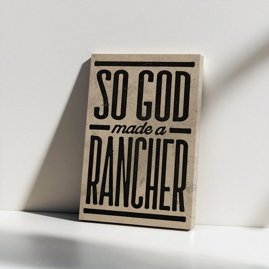 So God Made A Rancher Canvas Wall Art | Rustic Farmhouse Typography Print | Premium Gallery Wrap Decor | Farm Life Gift For Cowboy