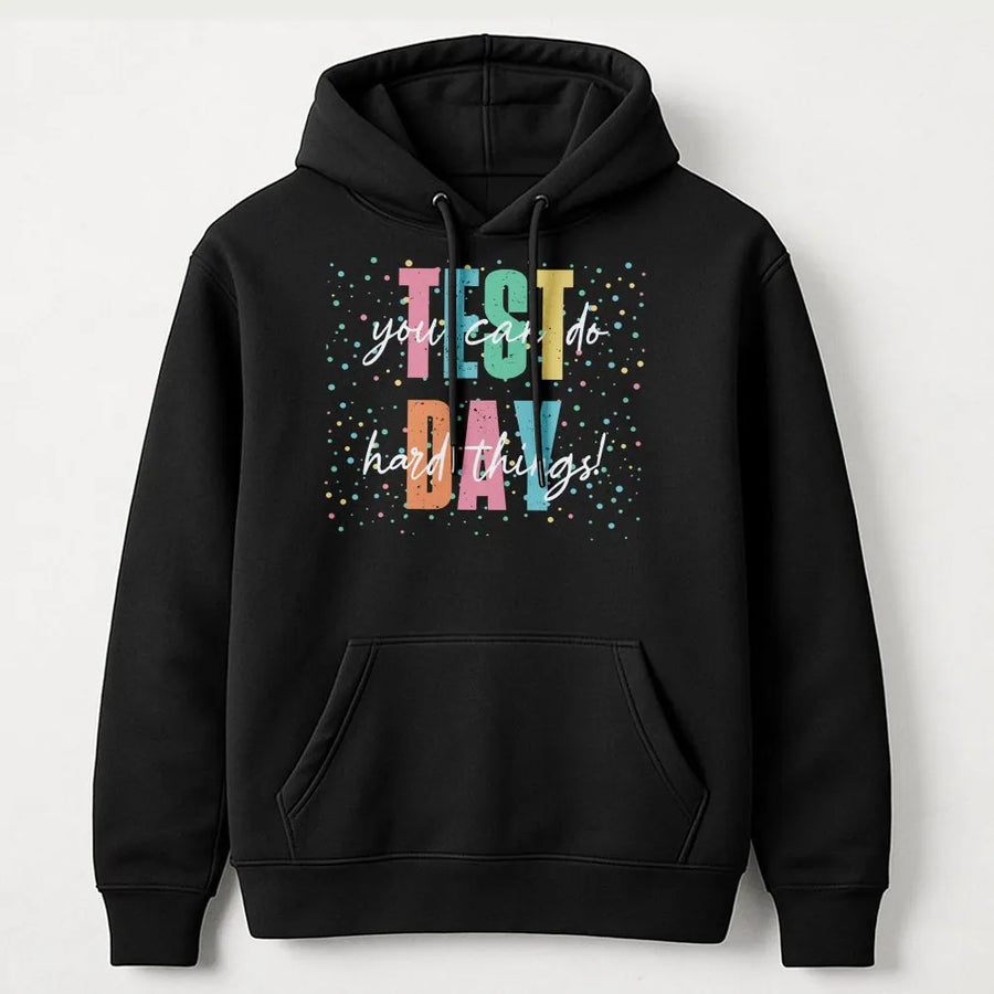 Teacher Testing Day Hoodie | You Can Do Hard Things Quote | Soft Cotton Blend | Motivational State Testing Gift for Teachers
