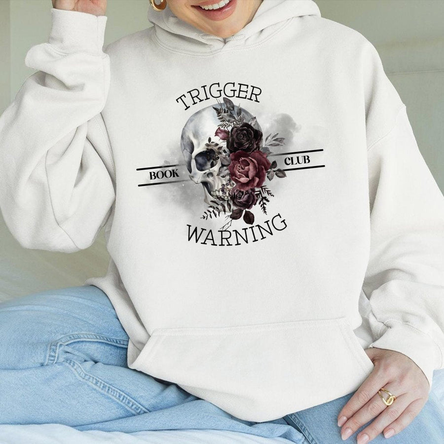 Trigger Warning Book Club Hoodie | Gothic Skull and Floral Design | Premium Cotton-Blend | Dark Romance Reader Gift for Book Lovers