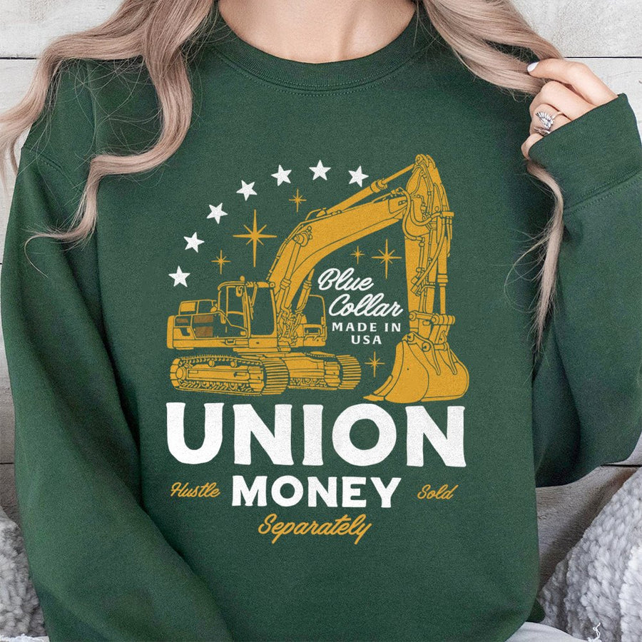 Union Money Excavator Sweatshirt | Blue Collar Construction Graphic | Premium Cotton Blend | Gift For Heavy Equipment Operator