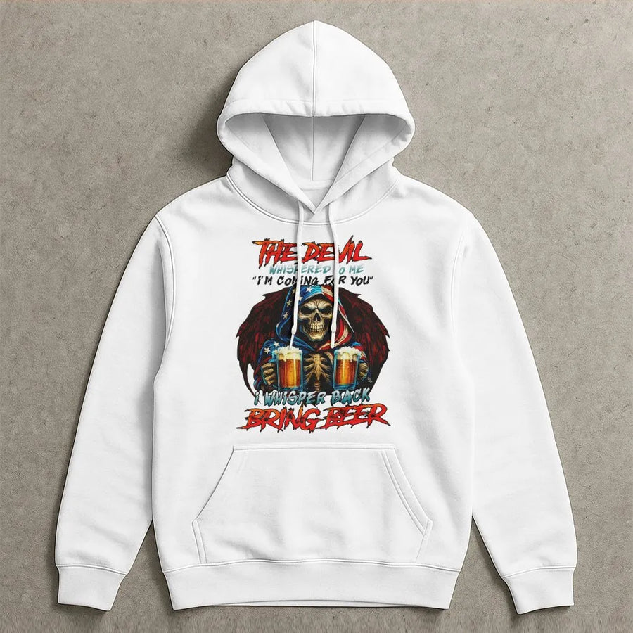 Funny Grim Reaper Hoodie | Devil Whispered Bring Beer Slogan | Soft Cotton Blend | Patriotic Drinking Gift for Men Gen X