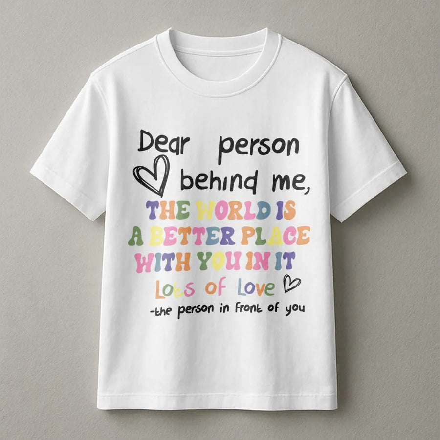 Dear Person Behind Me T-Shirt | Positive Message on Back Sweatshirt | Premium Cotton Blend | Trendy Mental Health Awareness Gift