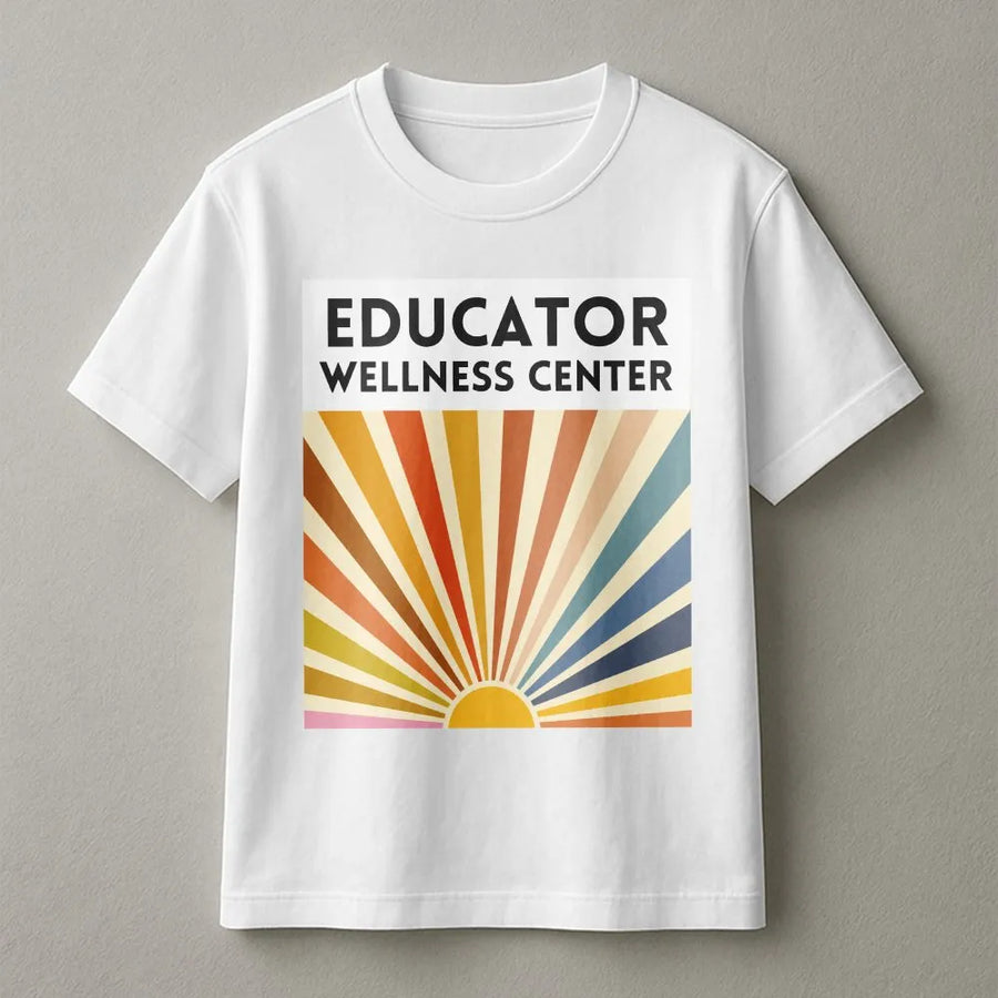 Educator Wellness Center T-Shirt | Retro Sunburst Graphic | Premium Cotton Tee | Teacher Appreciation Gift