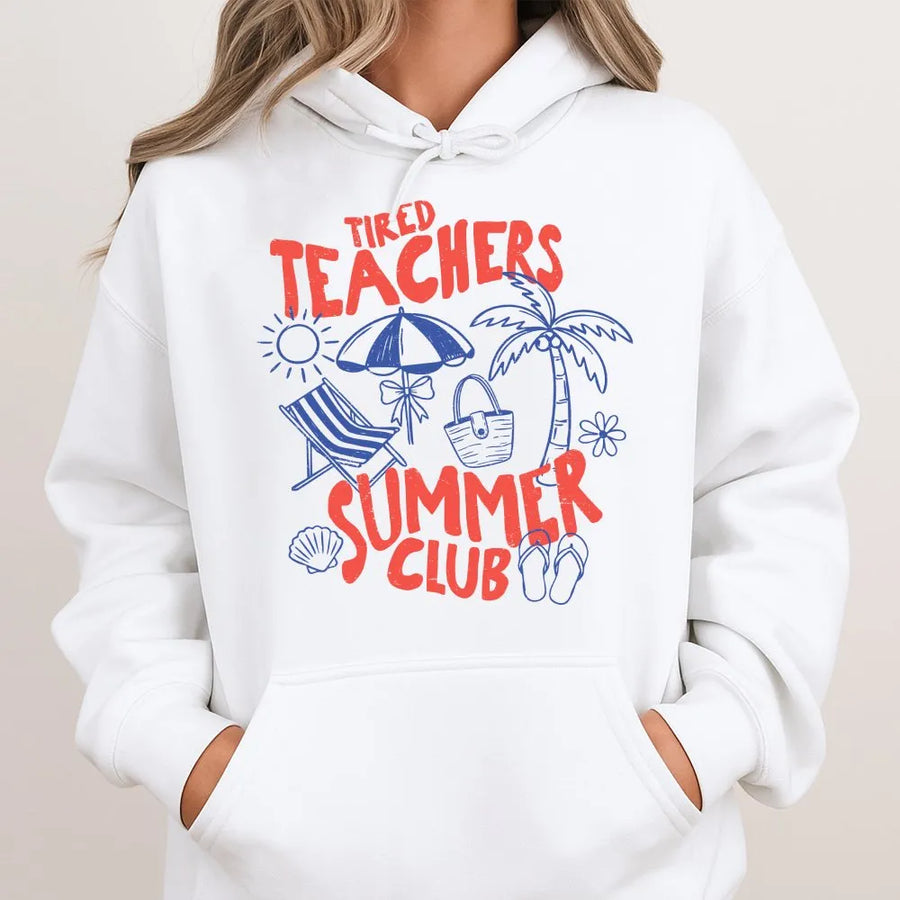 Tired Teachers Summer Club Hoodie | Funny Summer Vacation Graphic | Soft Cotton Blend Sweatshirt | End of School Year Gift for Teacher