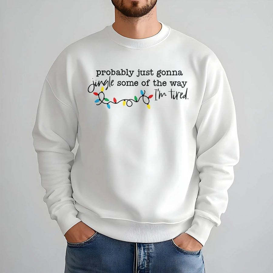 Funny Christmas Sweatshirt | Probably Just Gonna Jingle Some Of The Way | Soft Cotton Blend Unisex Pullover | Humorous Holiday Gift For Her Or Him