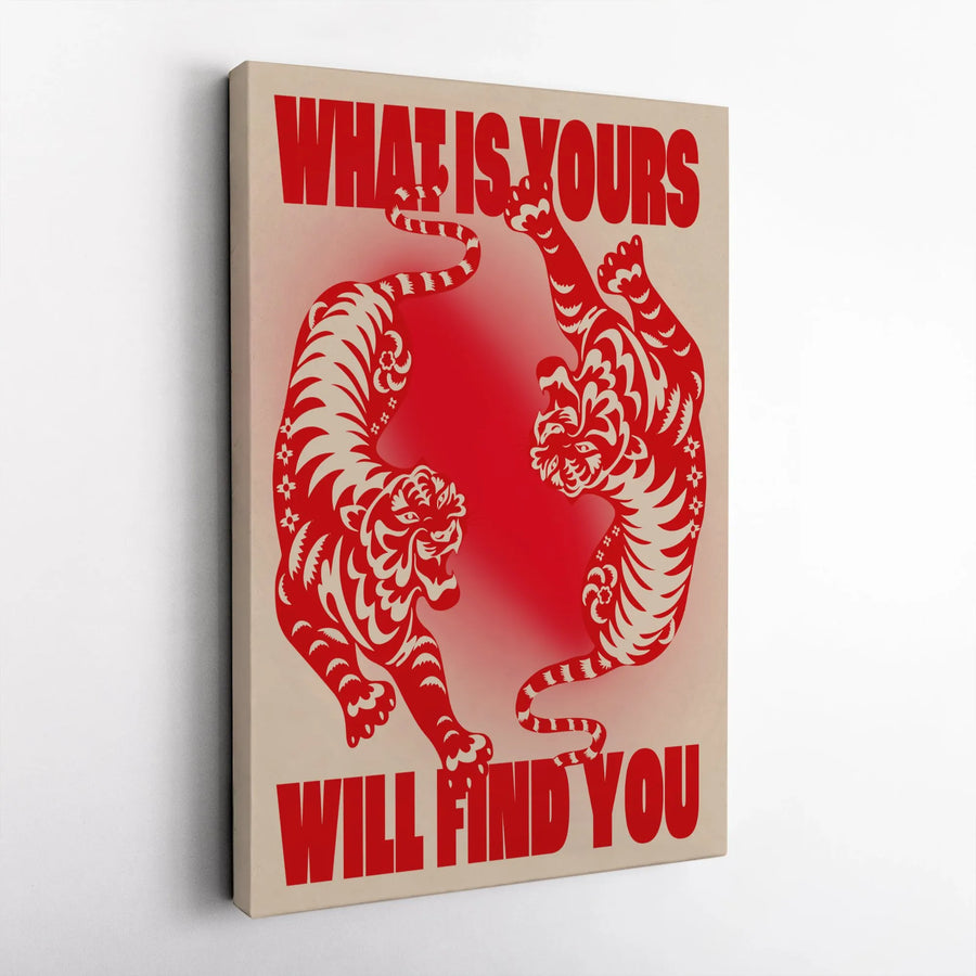 What Is Yours Will Find You Canvas Print | Tiger Wall Art Decor | Premium Gallery Wrapped Canvas | Motivational Quote Gift For Home Or Office
