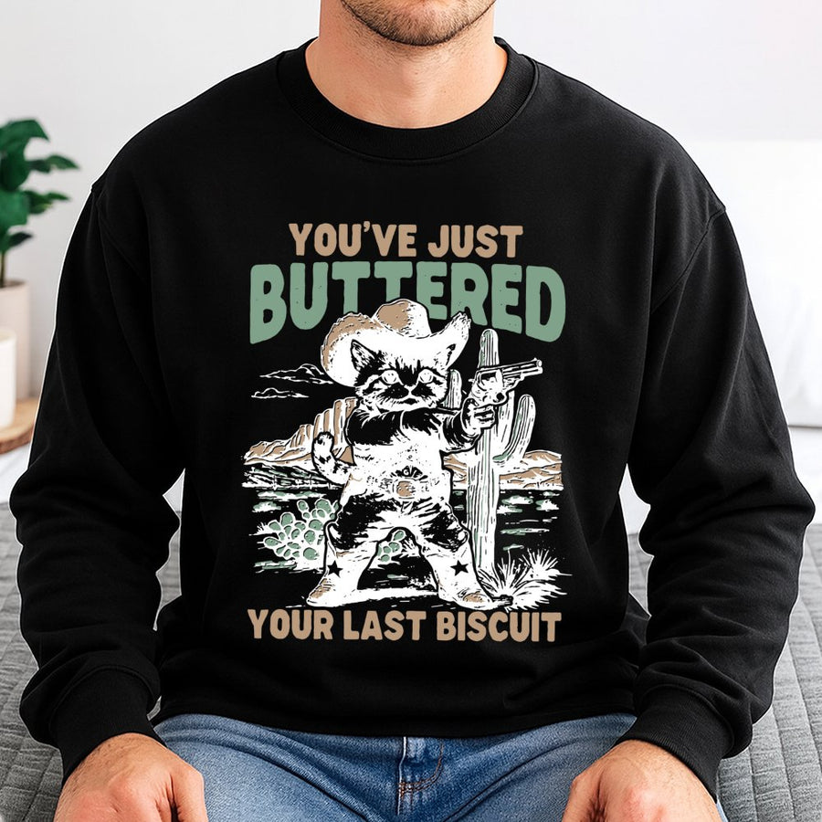 Cowboy Cat Sweatshirt | You've Just Buttered Your Last Biscuit Graphic | Premium Cotton Blend | Funny Western Gift For Cat Lovers