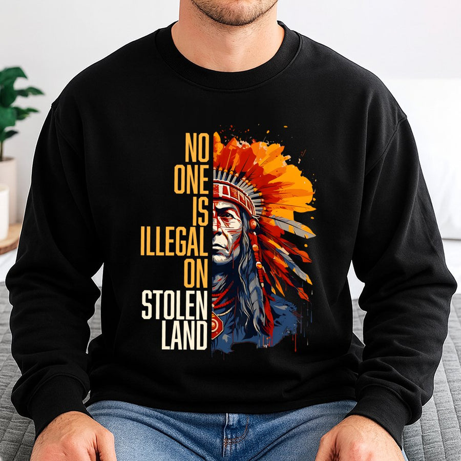 No One Is Illegal On Stolen Land Sweatshirt | Native American Heritage Graphic | Premium Cotton Blend | Social Justice Awareness Gift for Activists