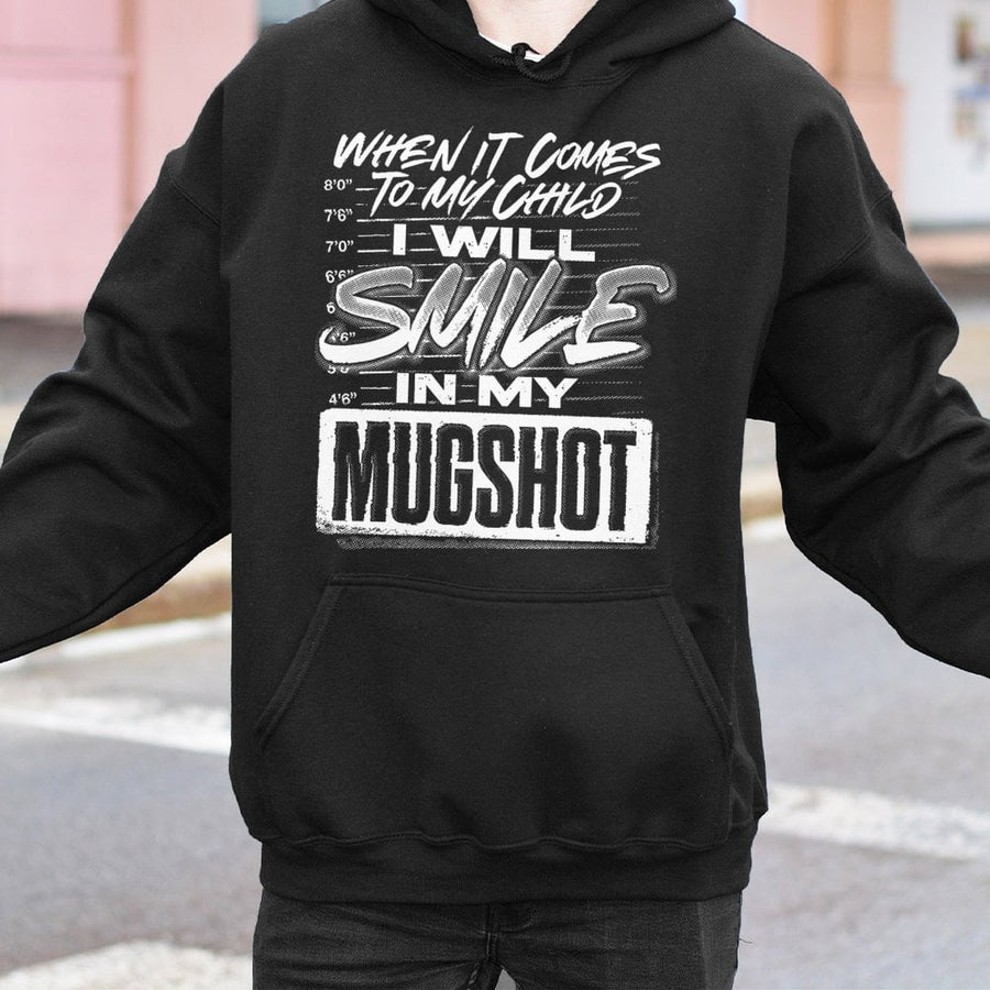 Smile In My Mugshot Hoodie | Protective Parent Funny Graphic Quote | Cotton-Polyester Premium Blend | Gift For Mama Bear Or Papa Bear