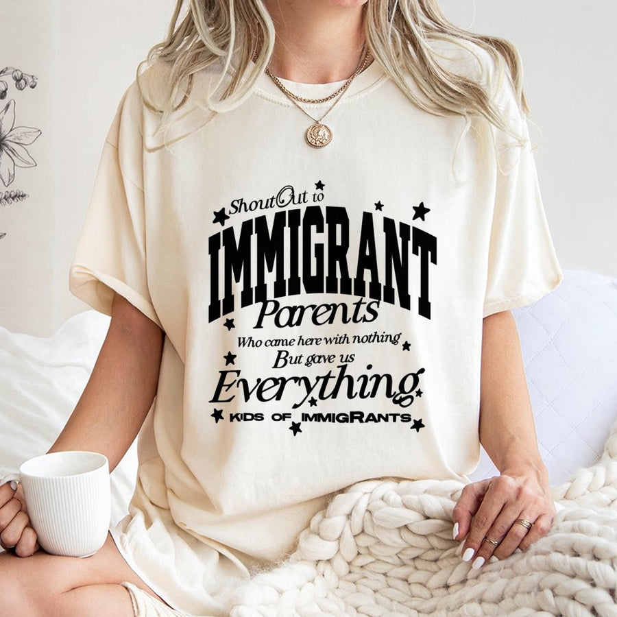 Immigrant Parents T-Shirt | Kids Of Immigrants Appreciation Quote | 100% Cotton Premium Tee | Meaningful Gift For First Generation Americans