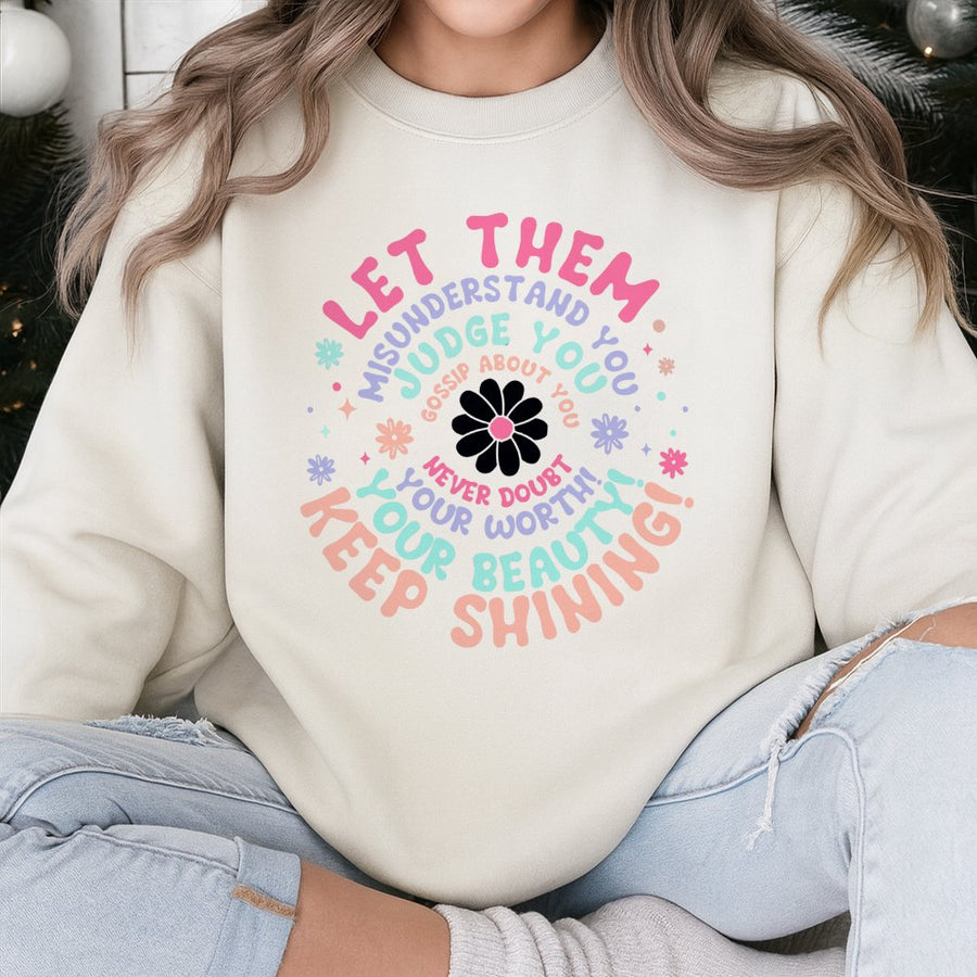 Let Them Sweatshirt | Inspirational Self Love Quote Graphic | Premium Cotton Blend | Aesthetic Daisy Gift for Women and Teens