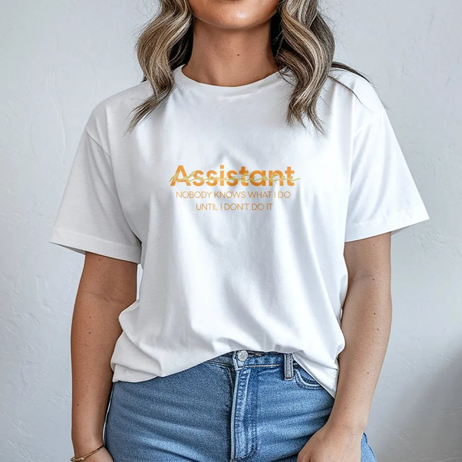 Funny Assistant T-Shirt | Nobody Knows What I Do Slogan Tee | Premium Soft Cotton | Gift for Administrator or Office Professional