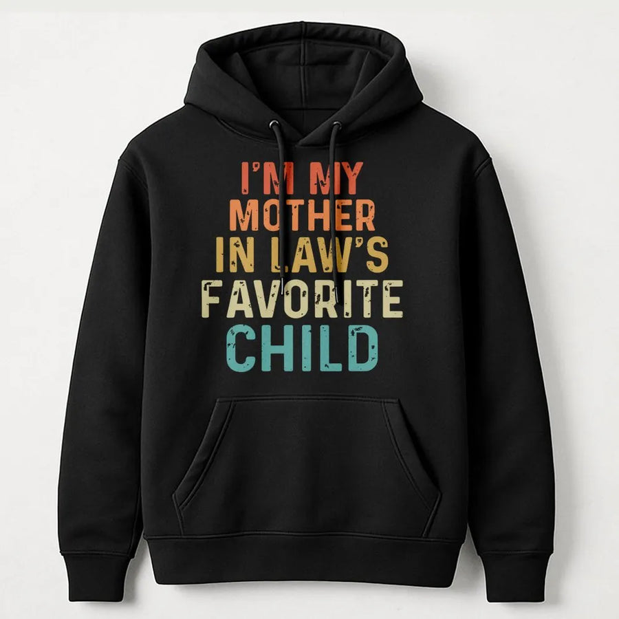 I'm My Mother In Law's Favorite Child Hoodie | Funny Retro Quote Sweatshirt | Premium Cotton Blend | Sarcastic Gift for Daughter or Son In Law