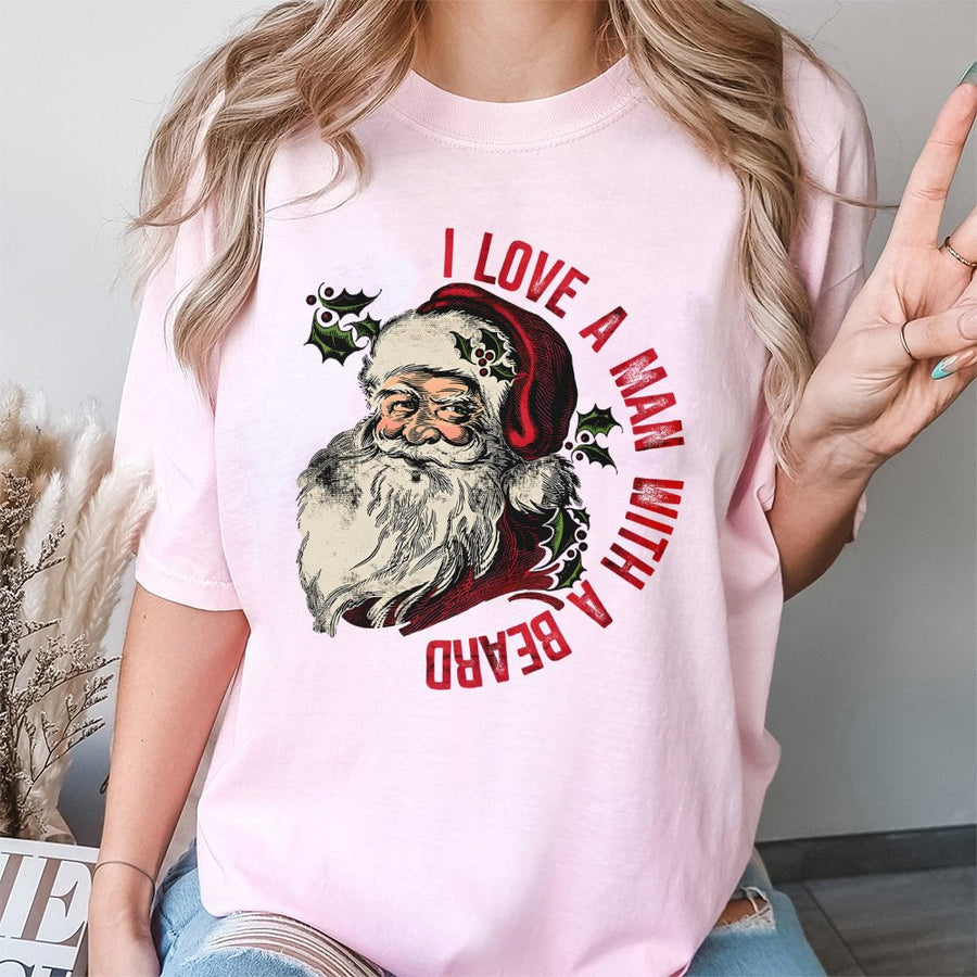 I Love A Man With A Beard Christmas T-Shirt | Vintage Santa Graphic Tee | Premium 100% Cotton | Festive Holiday Gift for Her