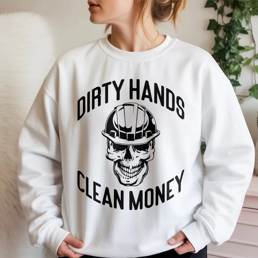 Dirty Hands Clean Money Sweatshirt | Skull Hard Hat Graphic Print | Premium Cotton Blend Workwear | Blue Collar Construction Gift For Him