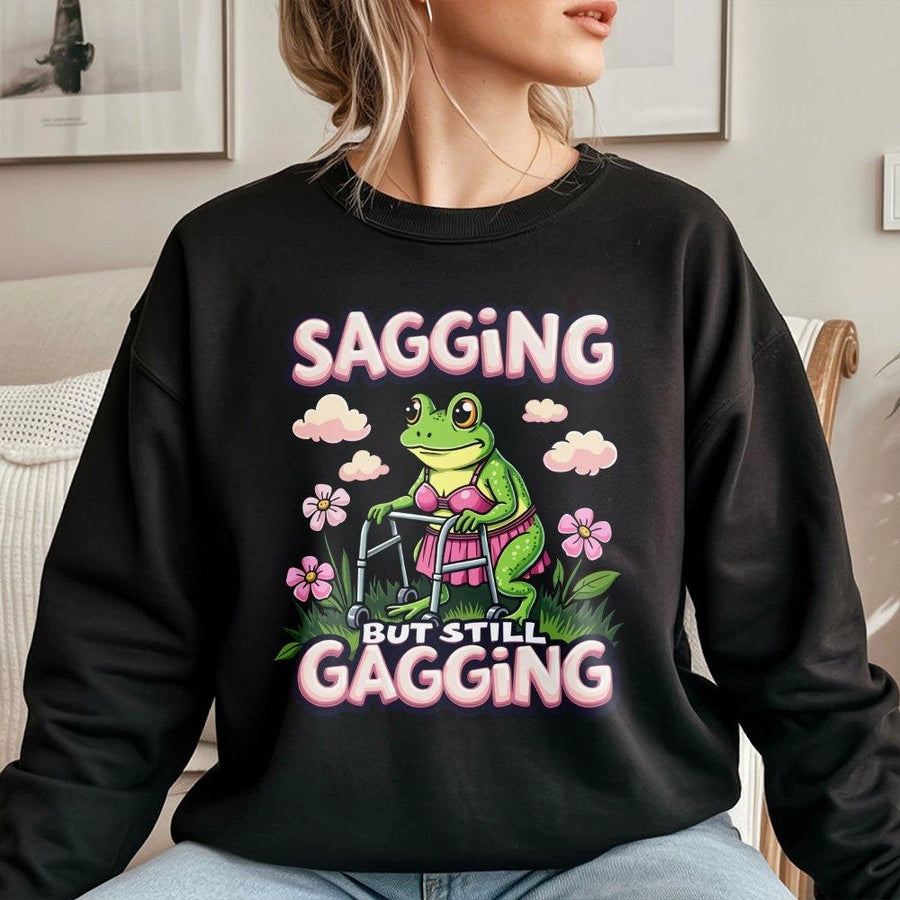 Sagging But Still Gagging Sweatshirt | Funny Frog With Walker Graphic | Premium Unisex Crewneck | Sarcastic Humor Gift For Friends