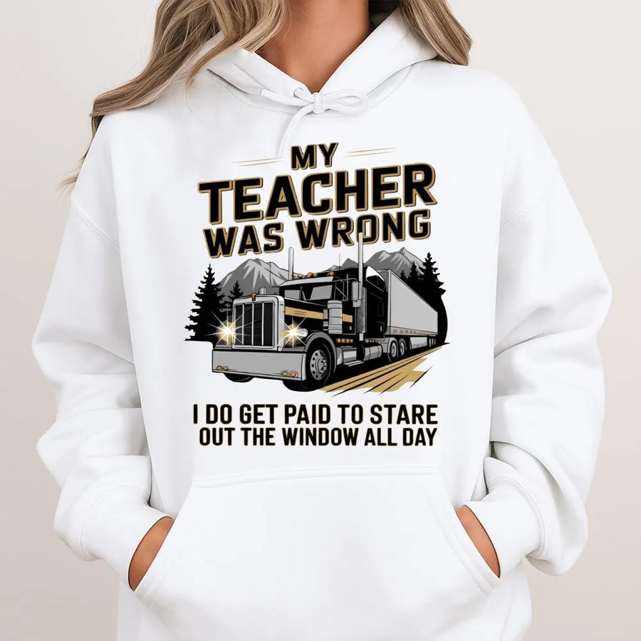 My Teacher Was Wrong Semi Truck Hoodie | Funny Big Rig Driver Graphic | Premium Cotton Blend | Gift For Truckers And Long Haul Drivers