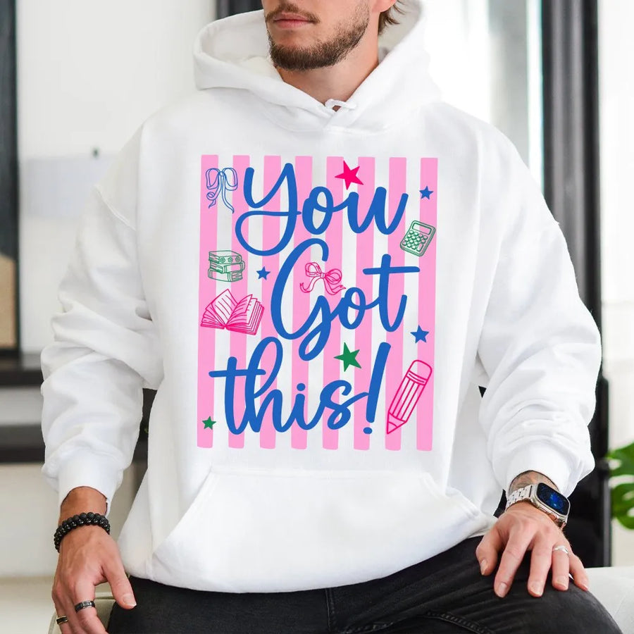 You Got This Hoodie | Motivational Back to School Graphic Tee | Premium Cotton Shirt | Encouragement Gift for Students and Teachers