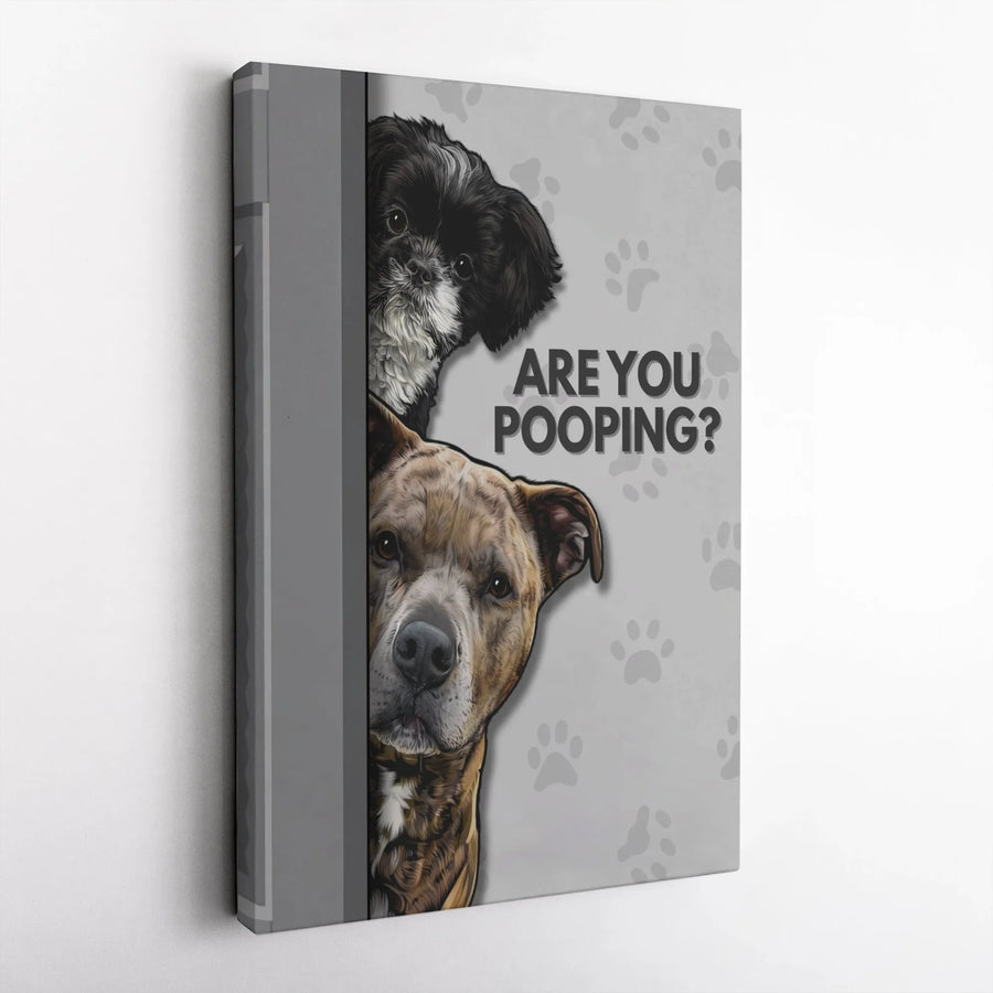 Funny Dog Are You Pooping Vertical Canvas | Humorous Bathroom Wall Decor with Peeking Pets | Premium Gallery Wrap Art | Gag Gift for Dog Lovers