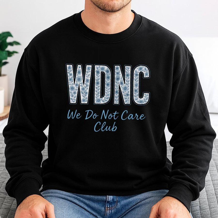We Do Not Care Club Sweatshirt | Floral Typography Graphic | Premium Cotton Blend | Sarcastic Slogan Gift for Women and Perimenopause Awareness