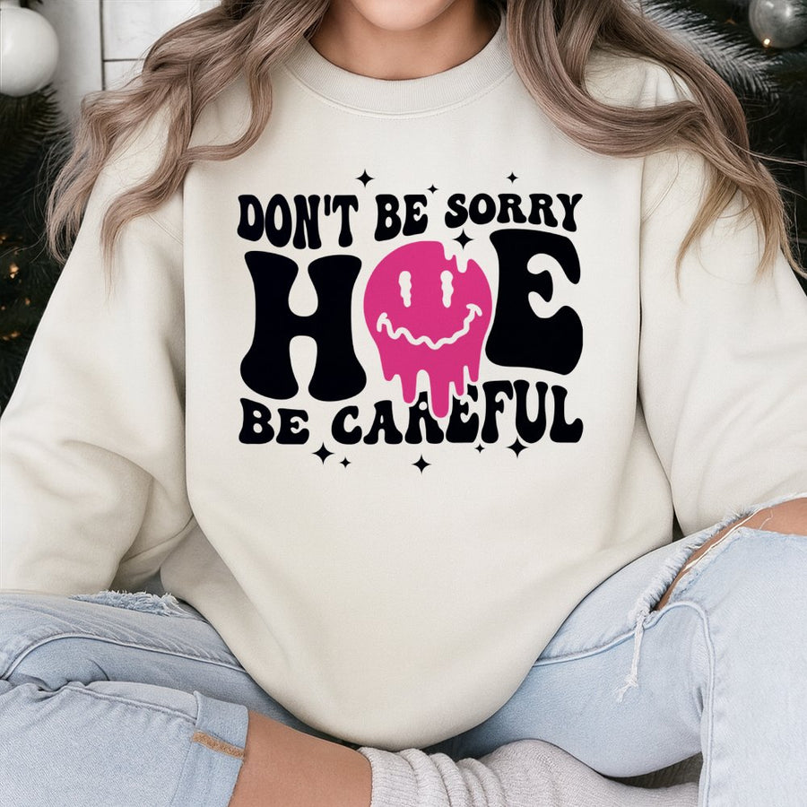 Don't Be Sorry Be Careful Sweatshirt | Y2K Aesthetic Dripping Smiley Face Graphic | Premium Cotton Blend | Edgy Streetwear Gift For Her