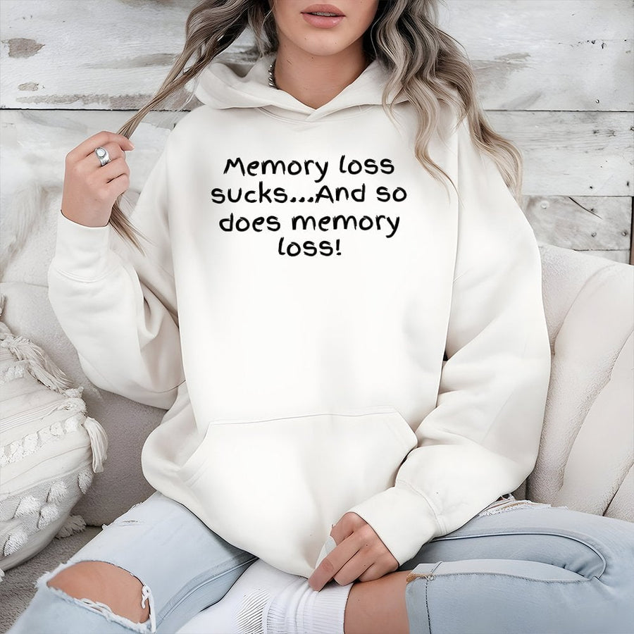 Memory Loss Sucks Hoodie | Funny Forgetful Humor Quote | Premium Cotton-Poly Blend | Unisex Gift For Forgetful Friends and Family