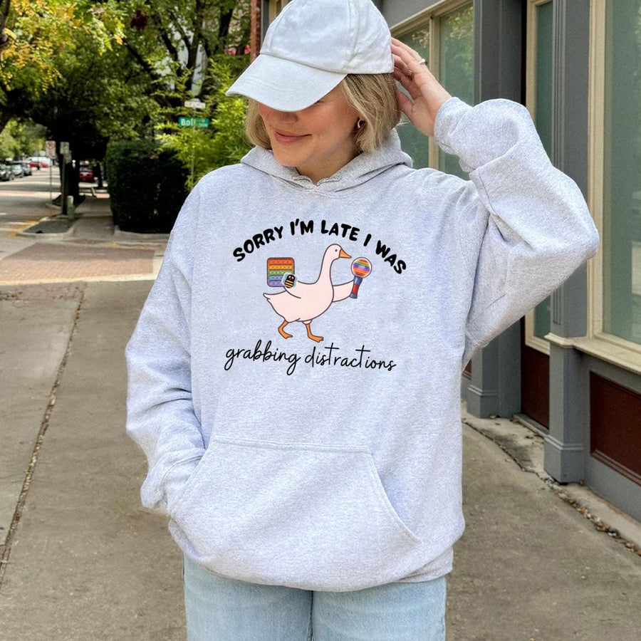 Sorry I'm Late I Was Grabbing Distractions Hoodie | Funny Sensory Goose Graphic | Cotton-Poly Premium Blend | Gift for Behavior Therapist BCBA RBT