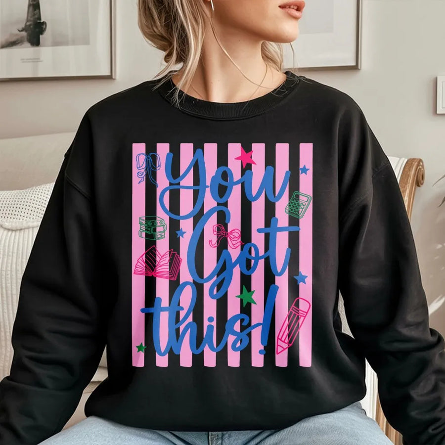 You Got This Sweatshirt | Motivational Back to School Graphic Tee | Premium Cotton Shirt | Encouragement Gift for Students and Teachers
