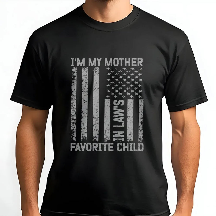 I'm My Mother In Law's Favorite Child T-Shirt | Patriotic US Flag Distressed Graphic | Premium Soft Cotton | Funny Family Humor Gift Idea