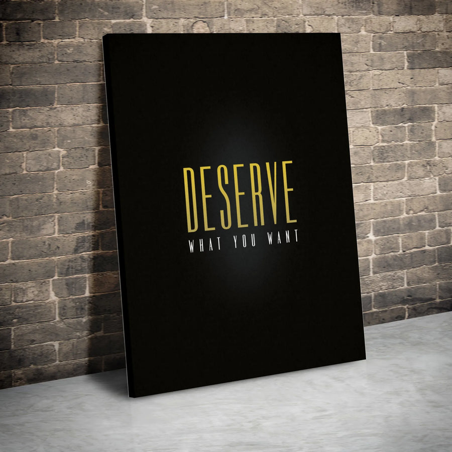 Deserve What You Want Canvas Wall Art | Minimalist Gold Typography Quote | Premium Fade-Resistant Gallery Wrap | Modern Office Decor Home Gift
