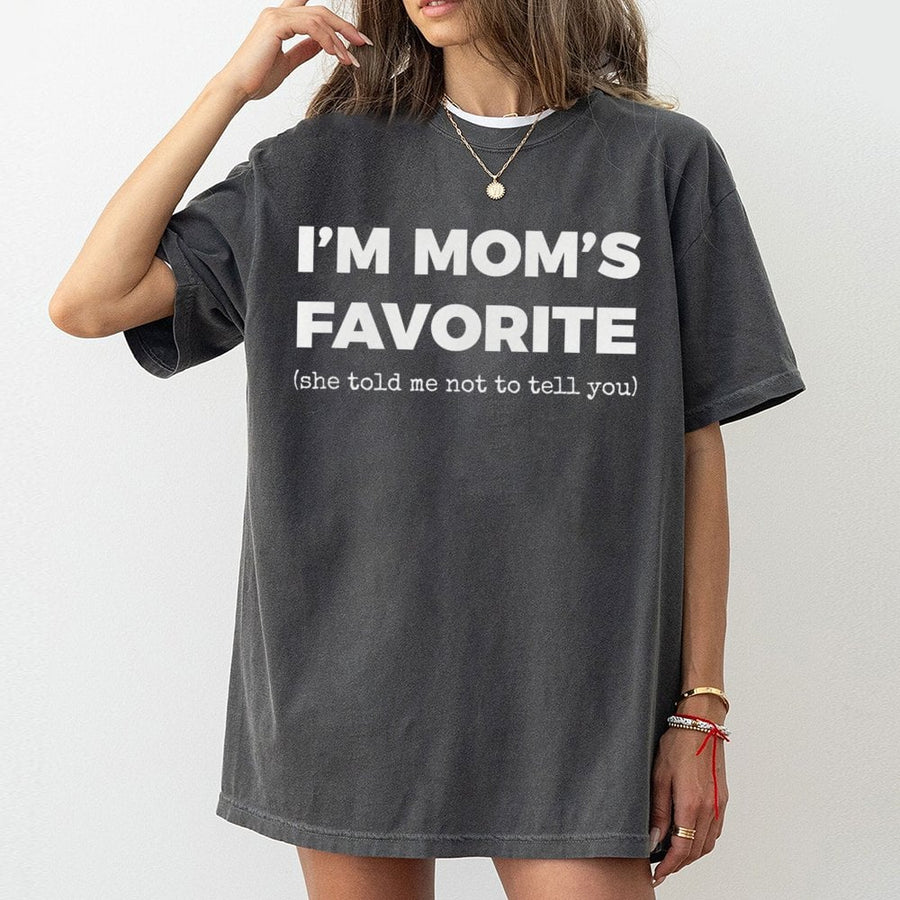 I'm Mom's Favorite T-Shirt | Funny Sibling Rivalry Quote | Premium 100% Cotton Tee | Gift for Brother Sister Son Daughter