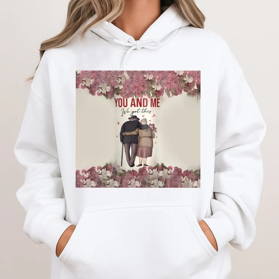 You And Me We Got This Hoodie | Romantic Elderly Couple Art | Premium Cotton Blend Sweatshirt | Anniversary Gift For Wife Husband Couple