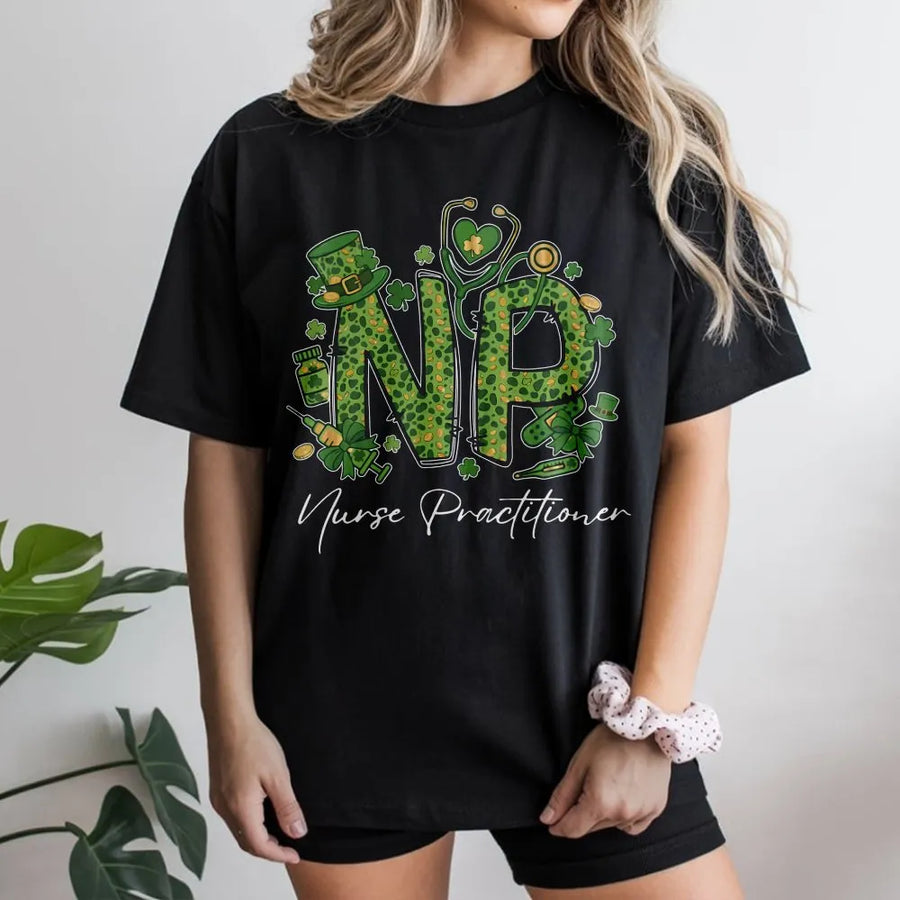 Nurse Practitioner T-Shirt | St Patricks Day Shamrock Design | 100% Cotton Premium Tee | NP Medical Professional Gift