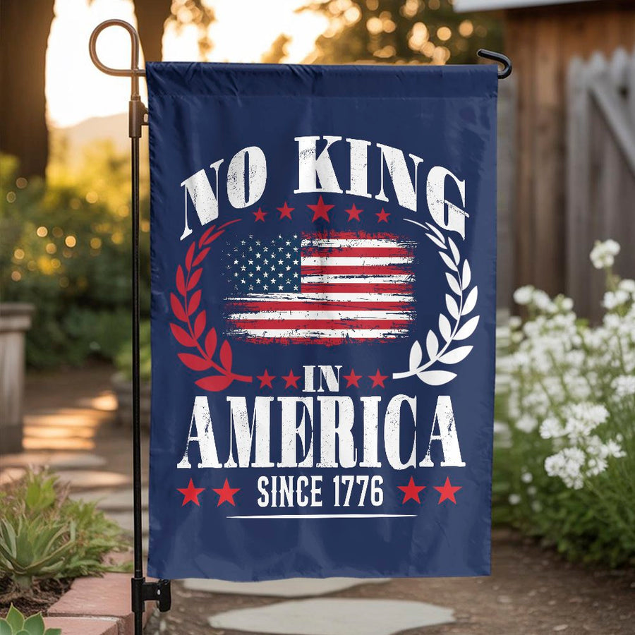 No King In America Since 1776 Garden Flag | Patriotic American Independence Day Decor | Durable Weather-Resistant Polyester | Proud USA Yard Sign Gift