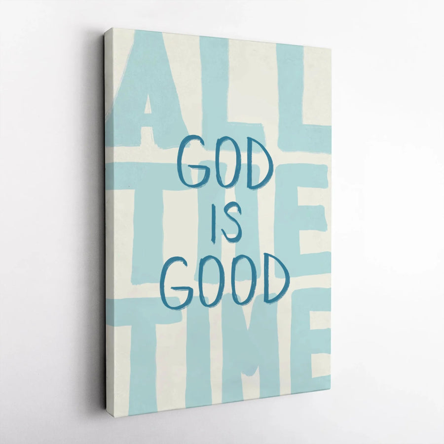 God Is Good All The Time Canvas Art | Minimalist Religious Scripture Typography | Premium Gallery-Wrapped Print | Faith-Inspired Home Decor Gift