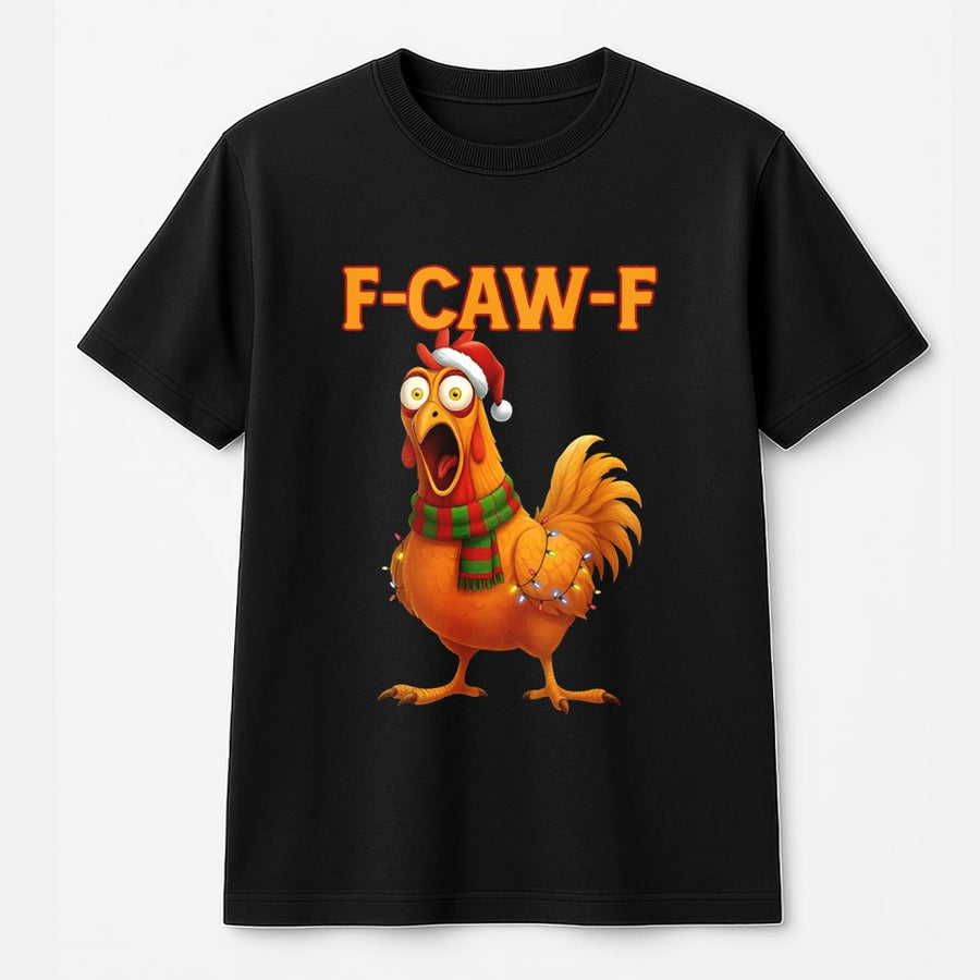 F-Caw-F Chicken T-Shirt | Funny Christmas Meme Graphic | 100% Cotton Premium Tee | Unisex Holiday Gift for Chicken Lovers