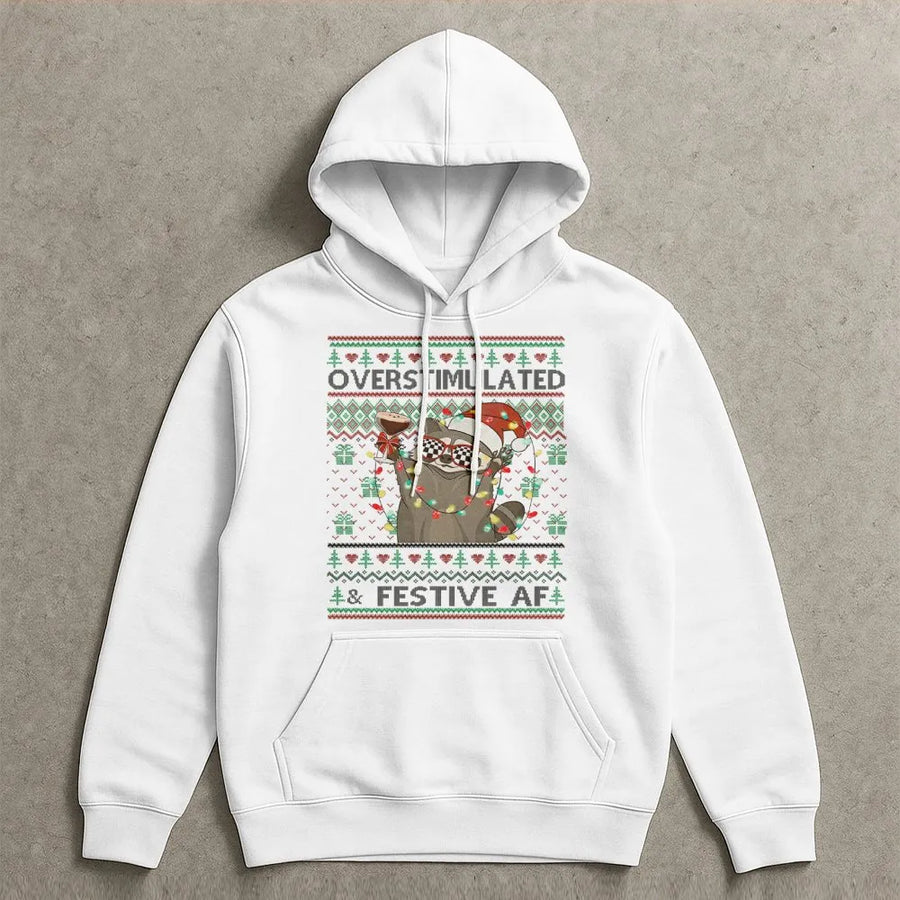 Overstimulated and Festive AF Raccoon Hoodie | Funny Holiday Sweater Graphic | Premium Unisex Pullover | Unique Christmas Gift for Her Him