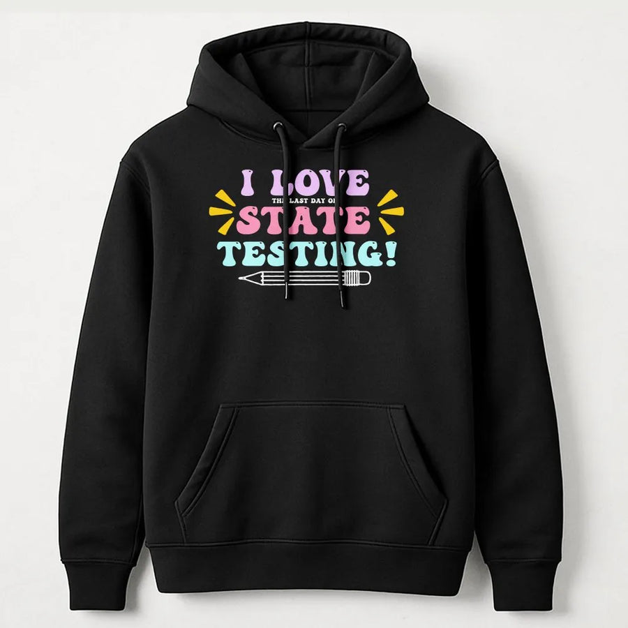 Funny Teacher Testing Hoodie | Sarcastic Last Day of School Design | Premium Cotton-Blend Sweatshirt | Gift for Teachers and Test Coordinators