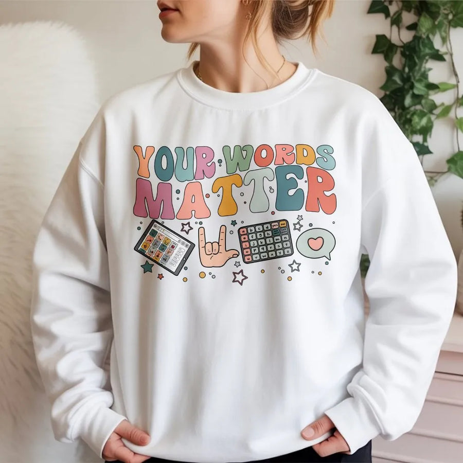 Your Words Matter Sweatshirt | Retro AAC SPED Teacher Design | Soft Cotton Blend | Gift for SLP OT BCBA