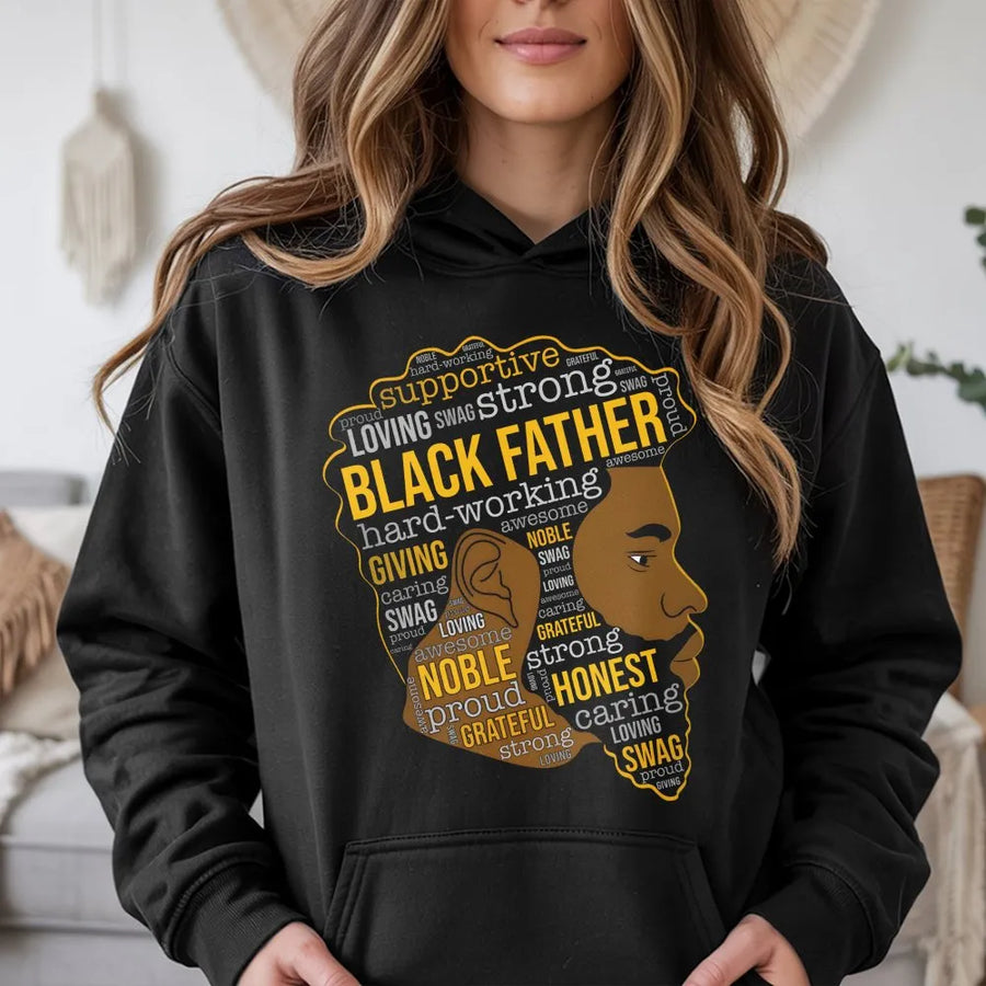 Black Father Hoodie | Motivational Typography Portrait Art | Premium Cotton Blend | Meaningful Gift for Dad and Husband