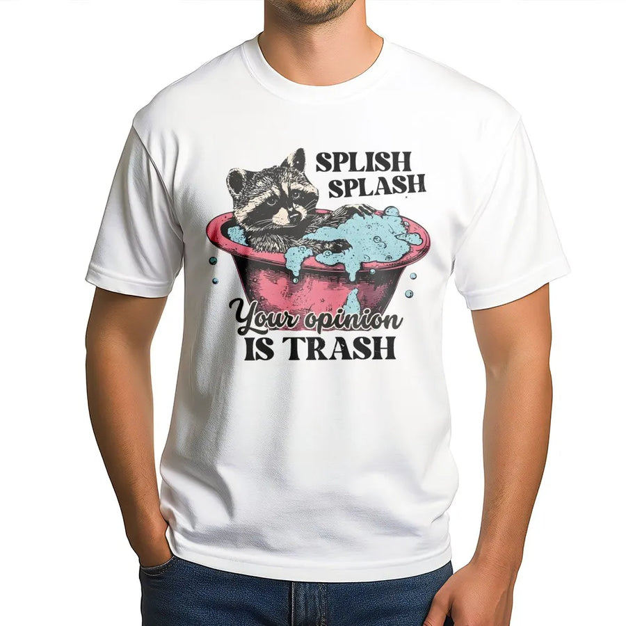 Funny Raccoon T-Shirt | Splish Splash Your Opinion Is Trash Graphic | Premium Soft Cotton | Sarcastic Gift for Trash Panda Lovers