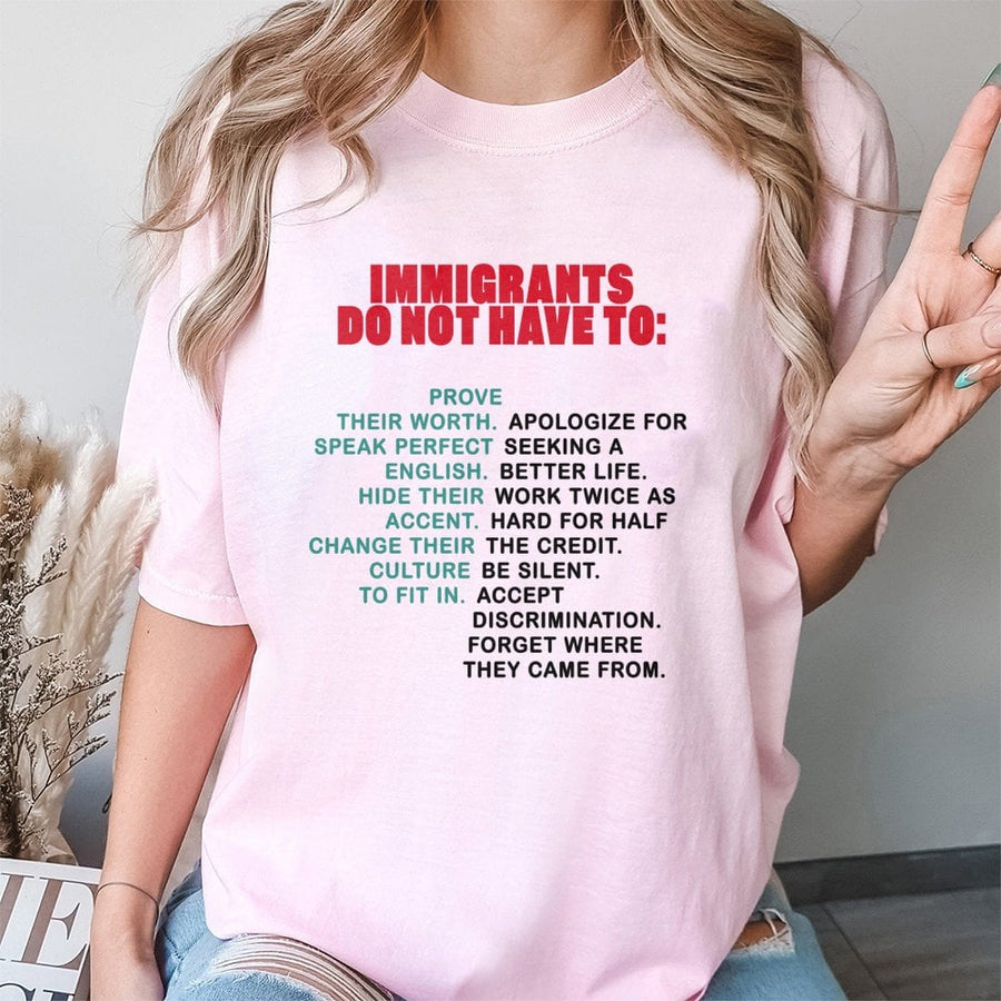 Immigrant Pride T-Shirt | Empowerment Quote for New Beginnings | 100% Cotton Premium Quality | Social Justice Gift for Immigrants and Allies