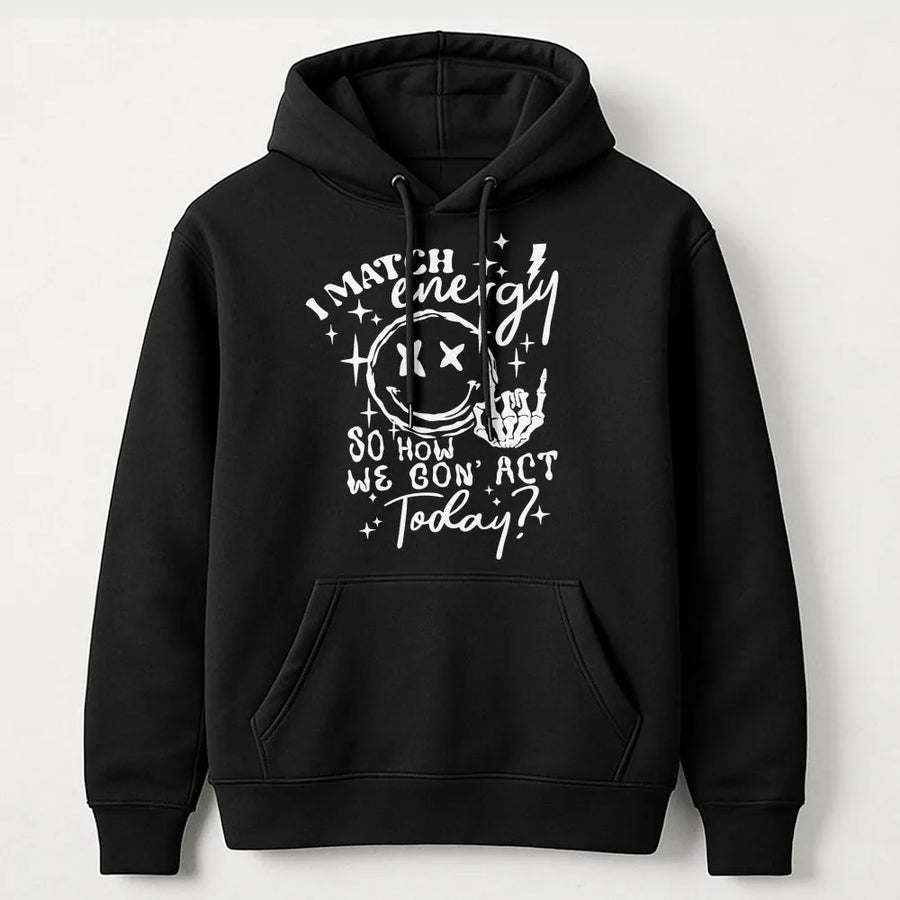 I Match Energy Hoodie | Sarcastic Smiley Face & Skeleton Hand Graphic | Soft Cotton Tee | Trendy Streetwear Gift for Her