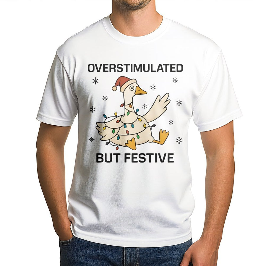 Overstimulated But Festive Goose T-Shirt | Funny Christmas Holiday Graphic Tee | Soft Cotton Premium Apparel | Relatable Gift for Neurodivergent Adults