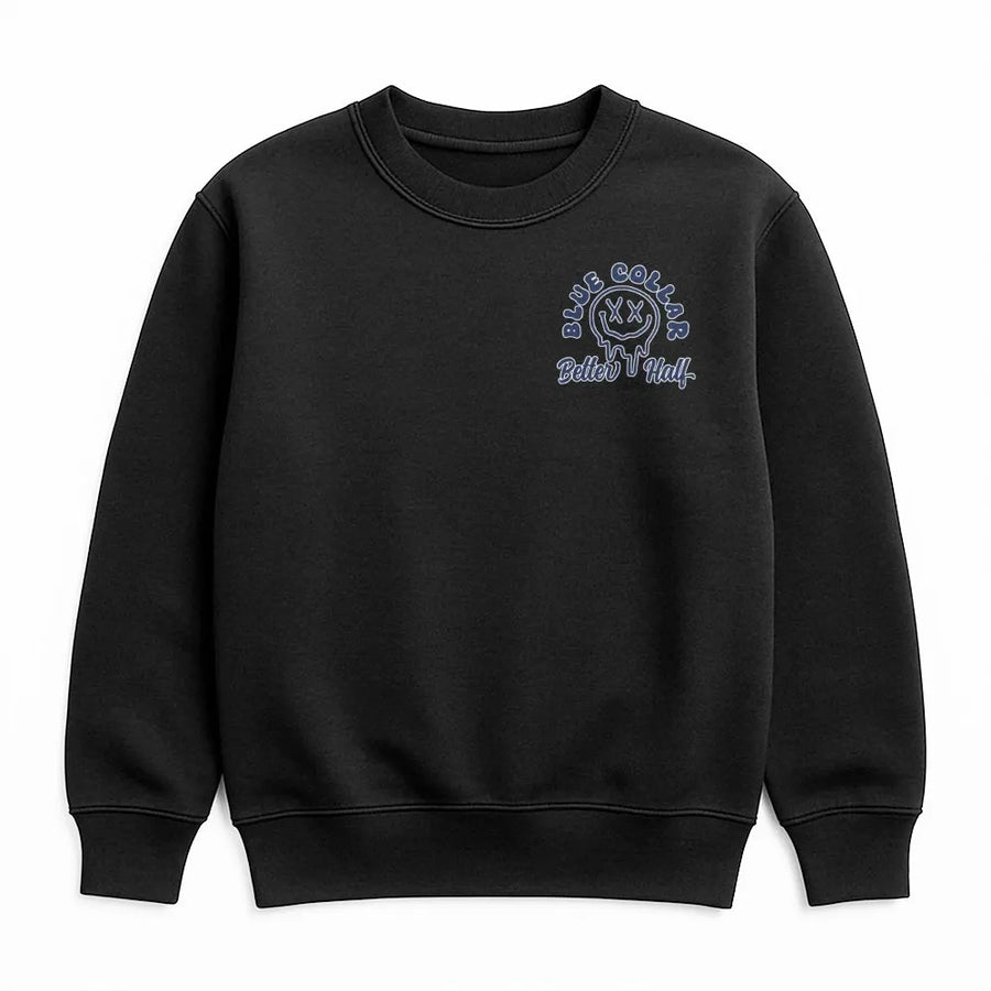 Blue Collar Better Half Sweatshirt | Drippy Smiley Face Graphic | Soft Cotton Blend | Gift for Blue Collar Wife